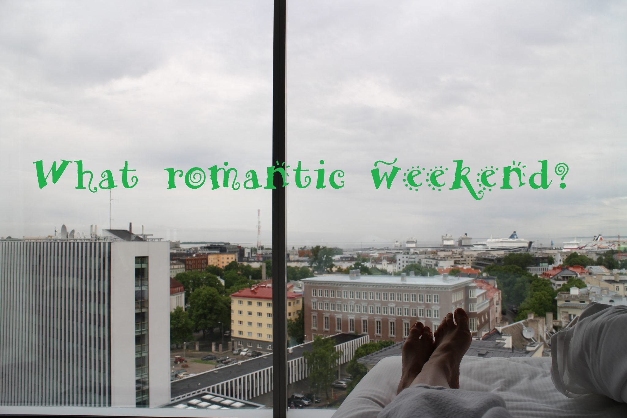 Romanttinen viikonloppu Tallinnassa, eihän se ihan nappiin mennyt