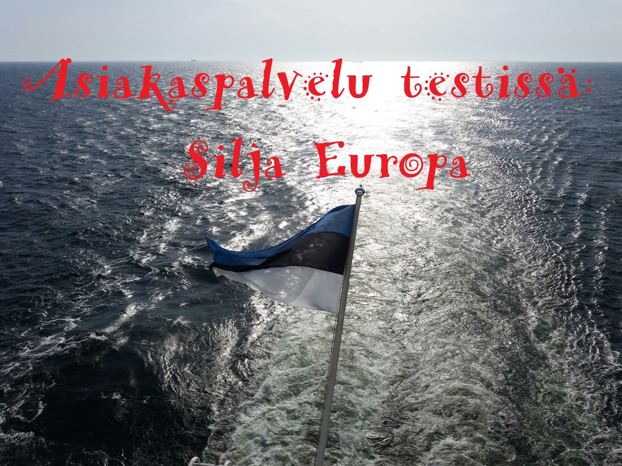 Tallinkin asiakaspalvelu testissä Silja Europalla, kuis sujui?