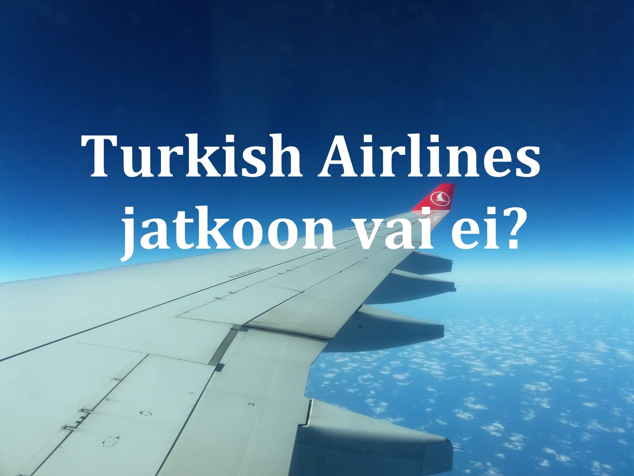 Lentoyhtiökokemus: Turkish Airlines HEL-IST-HEL (Economy)
